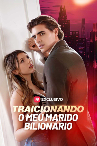TRAICIONANDO O MEU MARIDO BILIONÁRIO TRAICIONANDO O MEU MARIDO BILIONÁRIO