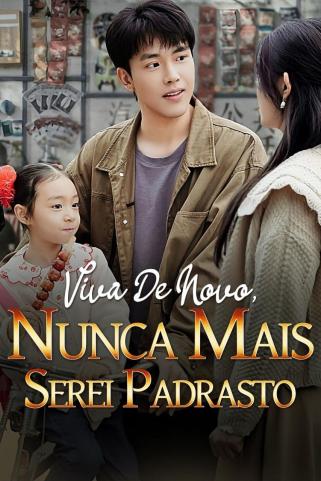 VIVA DE NOVO, NUNCA MAIS SEREI PADRASTO VIVA DE NOVO, NUNCA MAIS SEREI PADRASTO